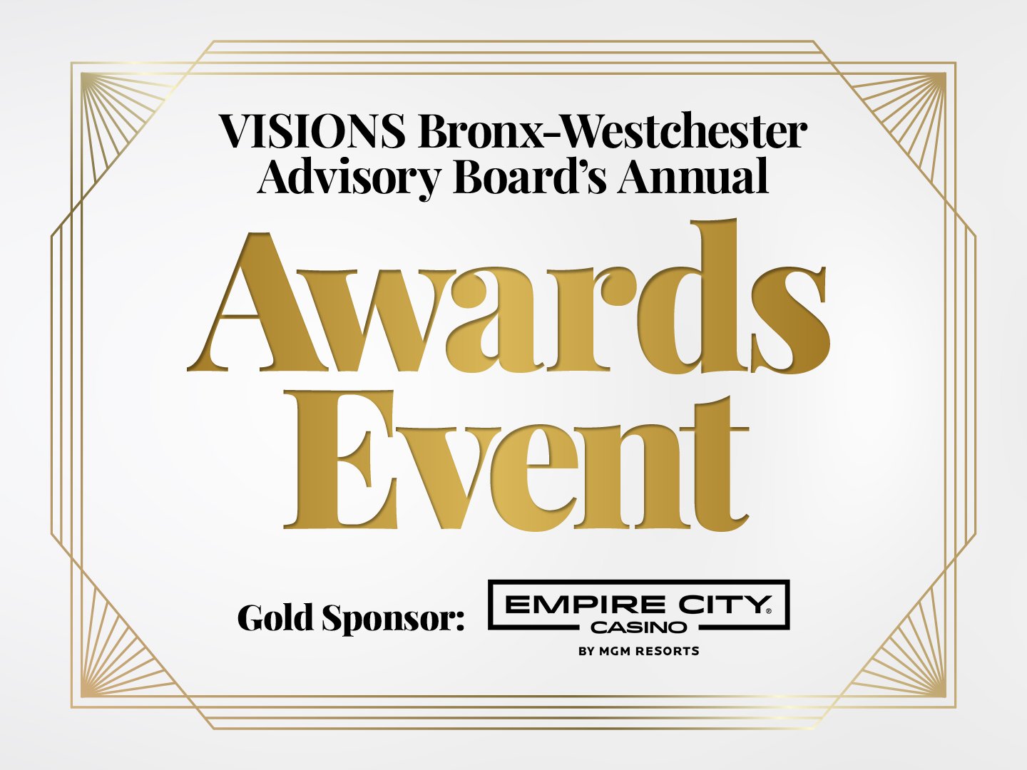 VISIONS Bronx-Westchester Advisory Board's Annual Awards Event. Gold Sponsor: Empire City Casino By MGM Resorts.
