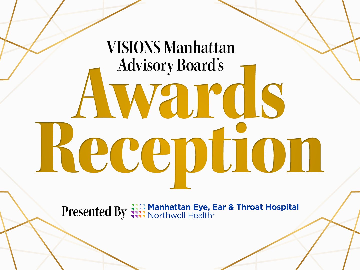 VISIONS Manhattan Advisory Board's Awards Reception, Presented by Manhattan Eye, Ear & Throat Hospital, Northwell Health