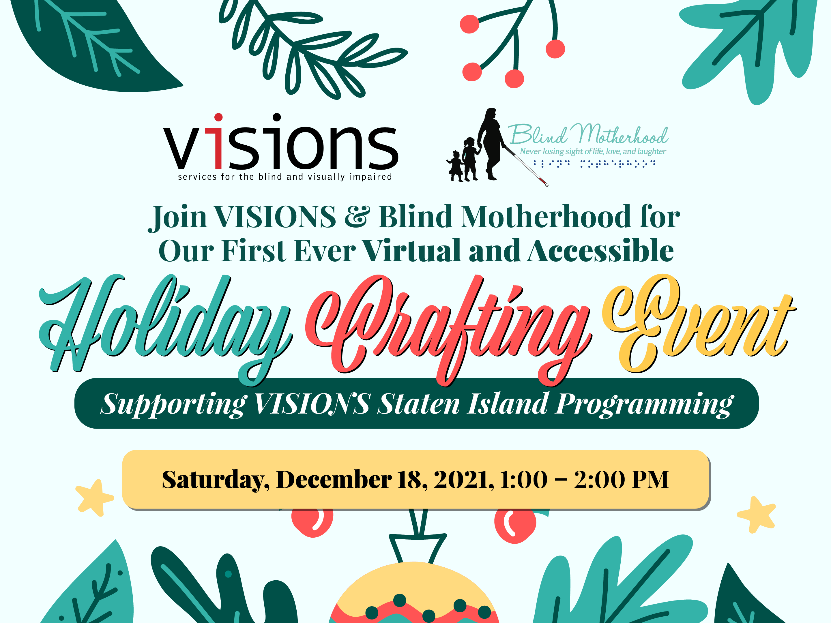Join VISIONS & Blind Motherhood for Our First Ever Virtual and Accessible Holiday Crafting Event Supporting VISIONS Staten Island Programming. Saturday, December 18, 2021, 1:00 – 2:00 PM